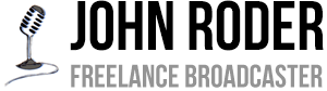 John Roder - Freelance Broadcaster 